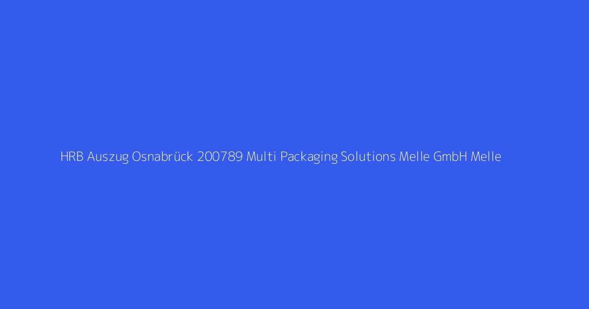 HRB Auszug Osnabrück 200789 Multi Packaging Solutions Melle GmbH Melle